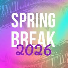 Spring Break on the Horizon